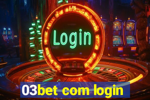 03bet com login